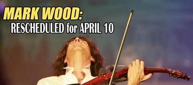 Mark Wood Concert Rescheduled for April 10, 7 p.m.