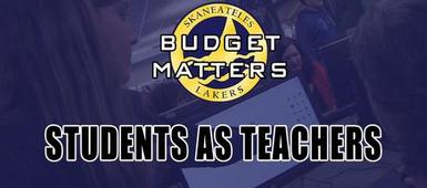 VIDEO: Budget Matters - Students as Teachers